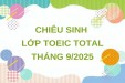CHIÊU SINH LỚP LUYỆN THI TOEIC TOTAL THÁNG 9/2025
